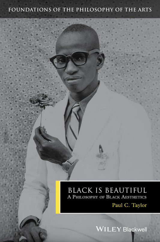 Black is Beautiful – A Philosophy of Black Aesthetics (Paperback / softback) 9781405150637