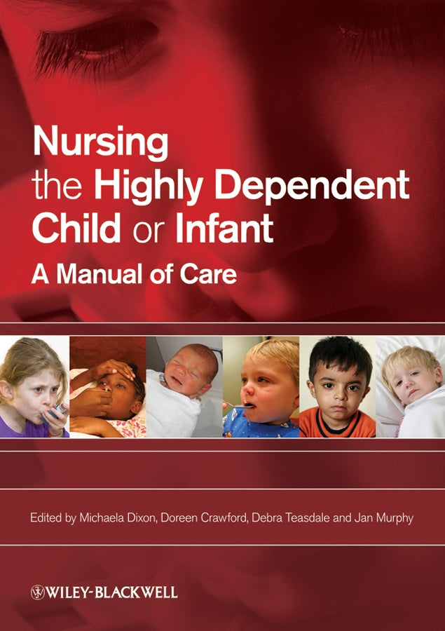 Nursing the Highly Dependent Child or Infant (Paperback / softback) 9781405151764