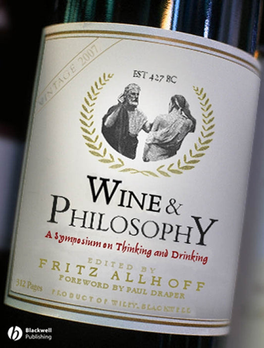 Wine and Philosophy – A Symposium on Thinking and Drinking (Paperback / softback) 9781405154314