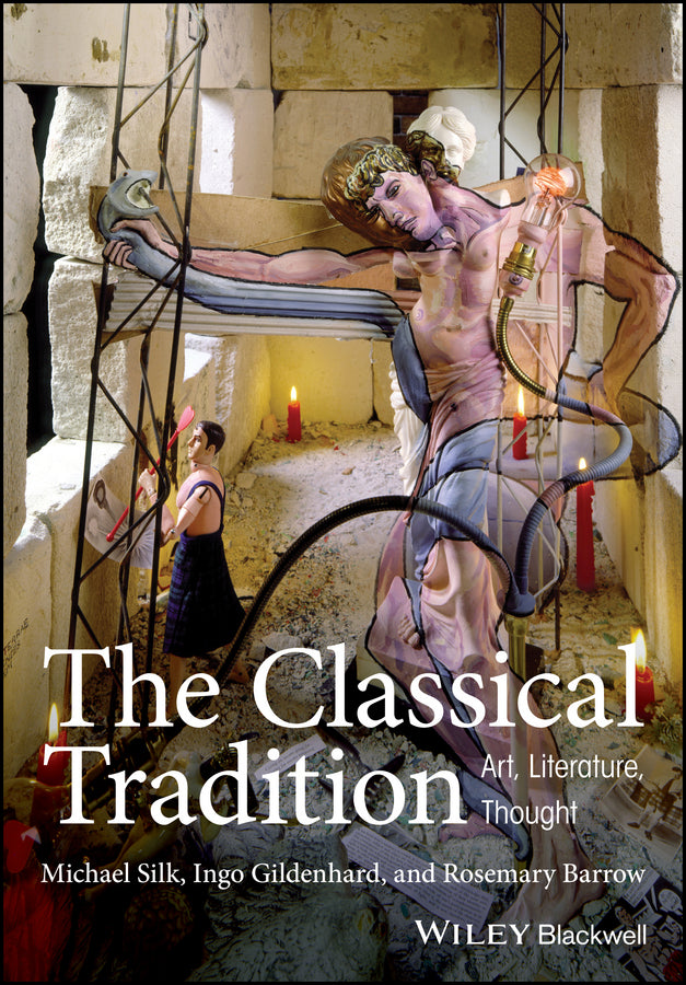 The Classical Tradition – Art, Literature, Thought (Paperback / softback) 9781405155502