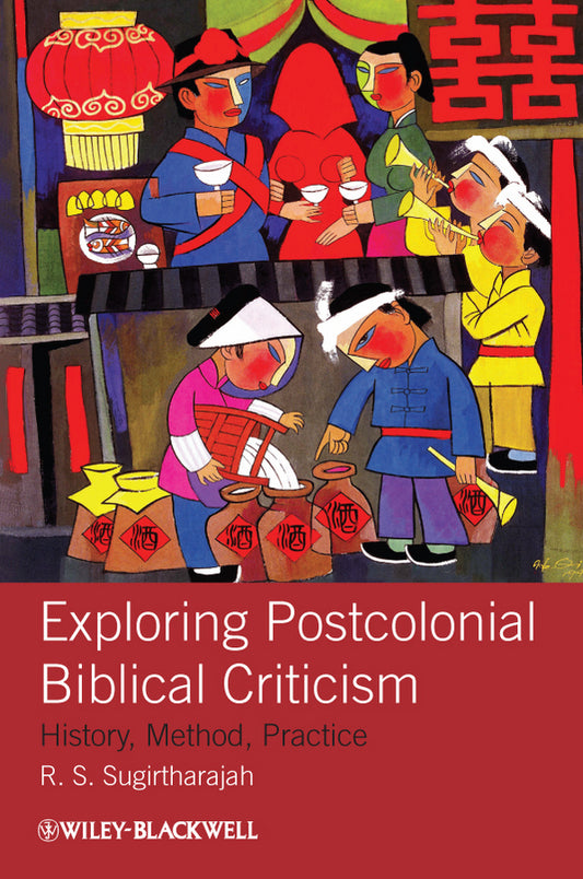 Exploring Postcolonial Biblical Criticism  – History, Method, Practice (Paperback / softback) 9781405158572