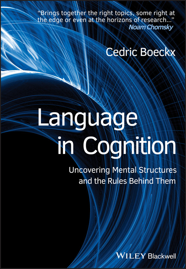 Language in Cognition – Uncovering Mental Structures and the Rules Behind Them (Paperback / softback) 9781405158824