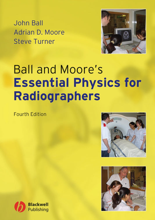 Ball and Moore?s Essential Physics for Radiographers 4e (Paperback / softback) 9781405161015