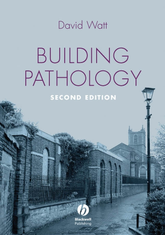 Building Pathology – Principles and Practice 2e (Paperback / softback) 9781405161039