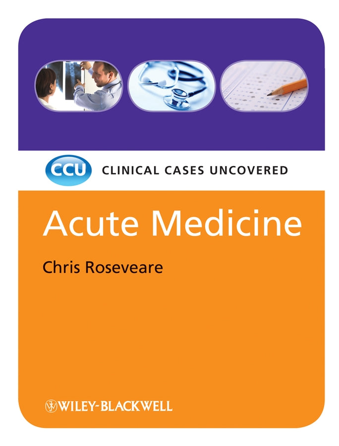Acute Medicine – Clinical Cases Uncovered (Paperback / softback) 9781405168830