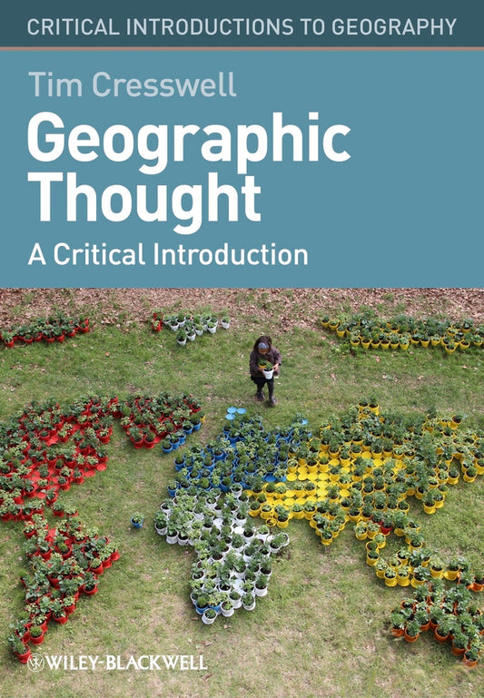 Geographic Thought – A Critical Introduction (Paperback / softback) 9781405169394