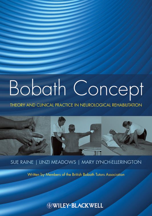 Bobath Concept – Theory and Clinical Practice in Neurological Rehabilitation (Paperback / softback) 9781405170413