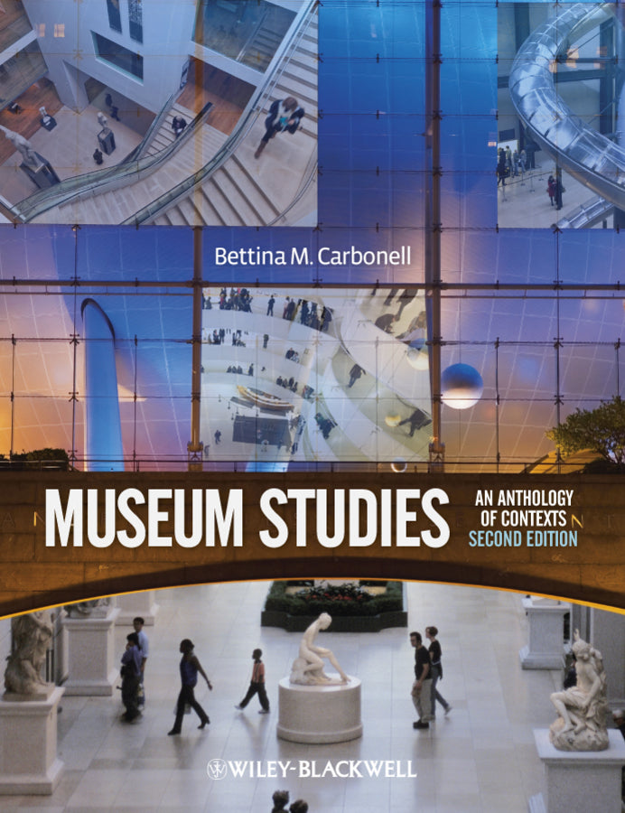 Museum Studies – An Anthology of Contexts 2e (Paperback / softback) 9781405173810