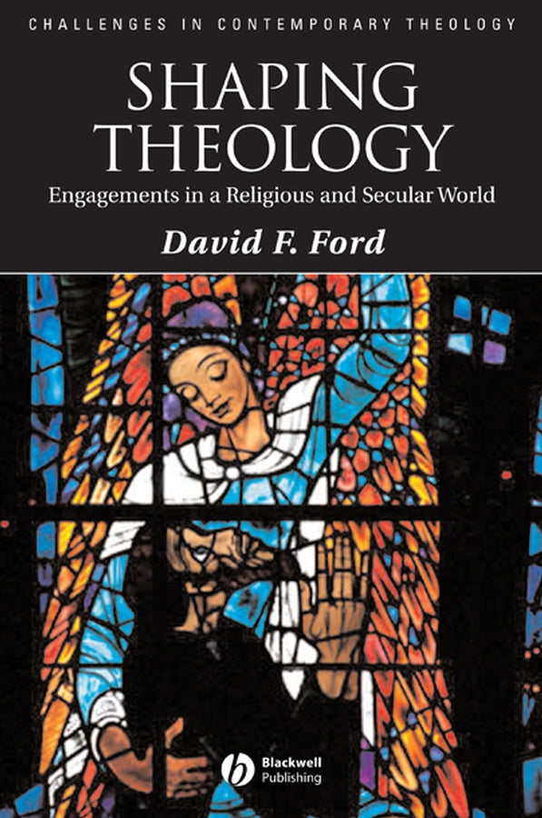 Shaping Theology – Engagements in a Religious and Secular World (Paperback / softback) 9781405177207