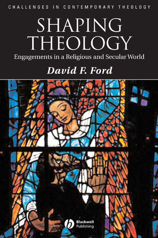 Shaping Theology – Engagements in a Religious and Secular World (Paperback / softback) 9781405177207