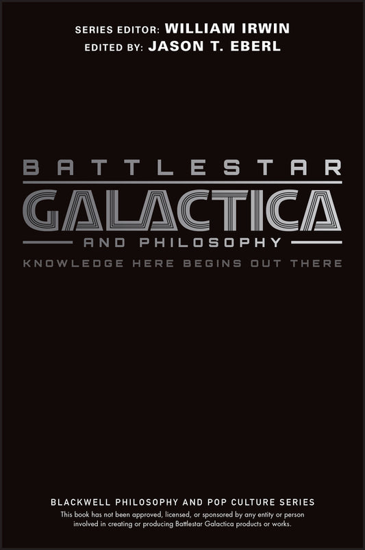 Battlestar Galactica and Philosophy (Paperback / softback) 9781405178143