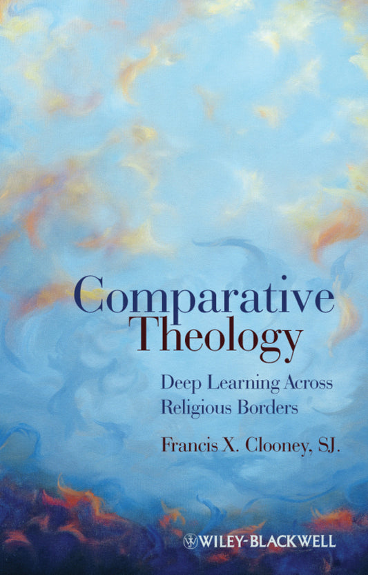 Comparative Theology – Deep Learning Across Religious Borders (Paperback / softback) 9781405179744