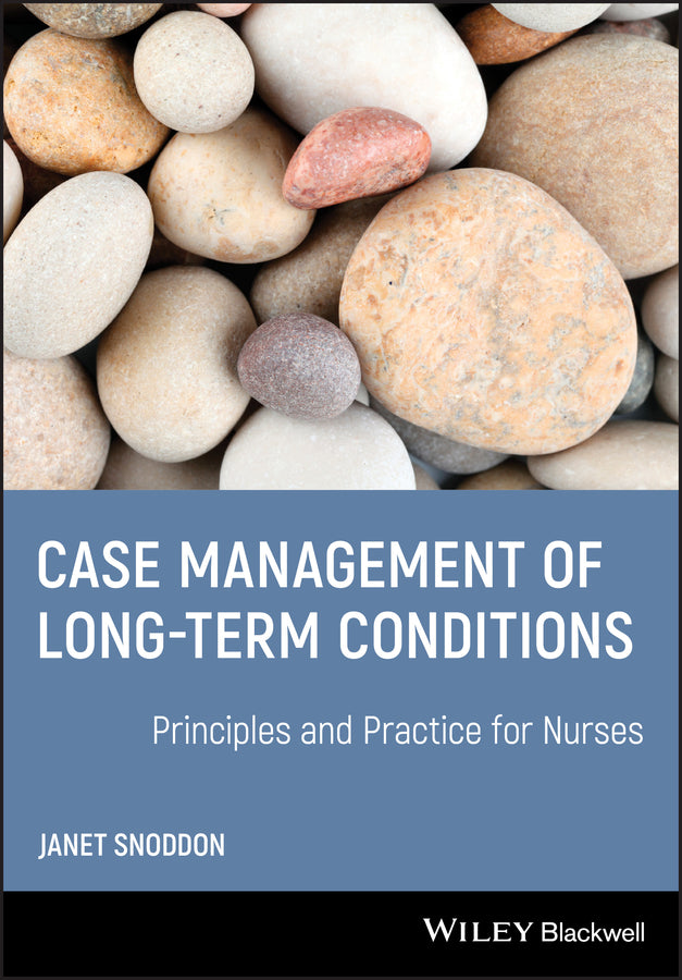 Case Management in Long Term Conditions – Principles and Practice for Nurses (Paperback / softback) 9781405180054