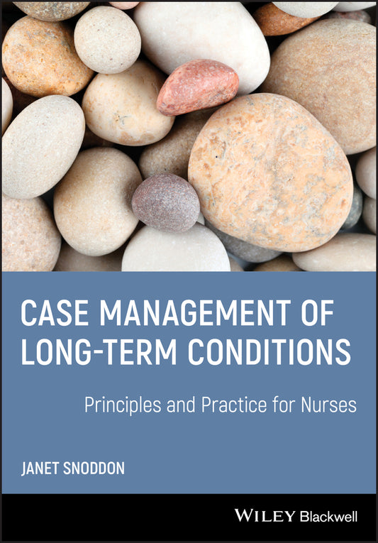 Case Management in Long Term Conditions – Principles and Practice for Nurses (Paperback / softback) 9781405180054