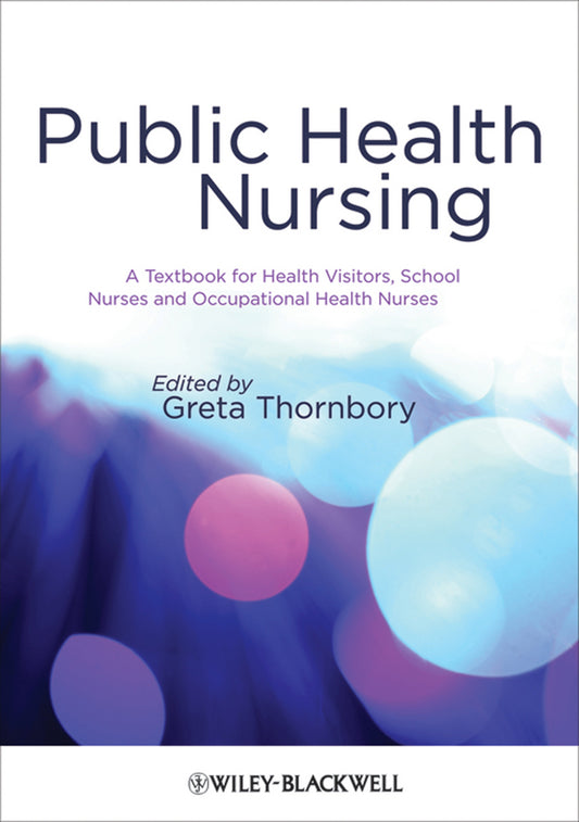 Public Health Nursing – A Textbook for Health Visitors, School Nurses and Occupational Health Nurses (Paperback / softback) 9781405180078