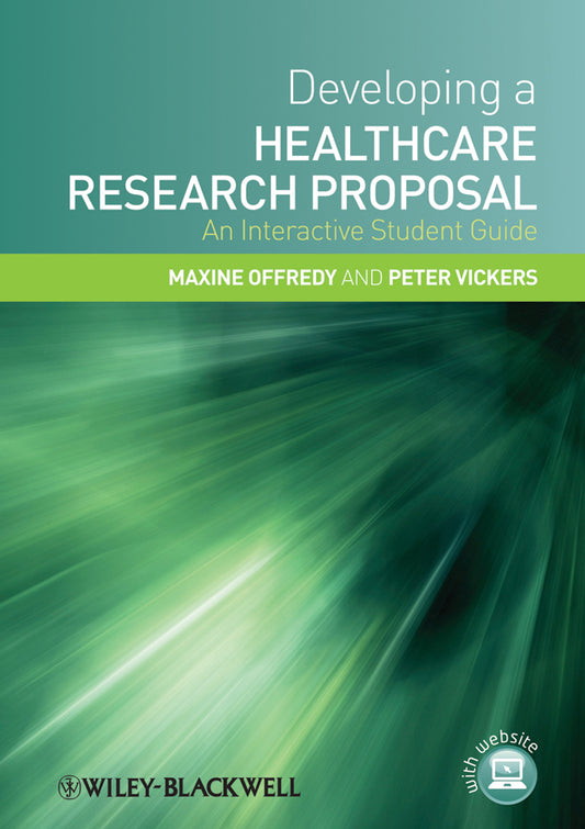 Developing a Healthcare Research Proposal – An Interactive Student Guide (Paperback / softback) 9781405183376