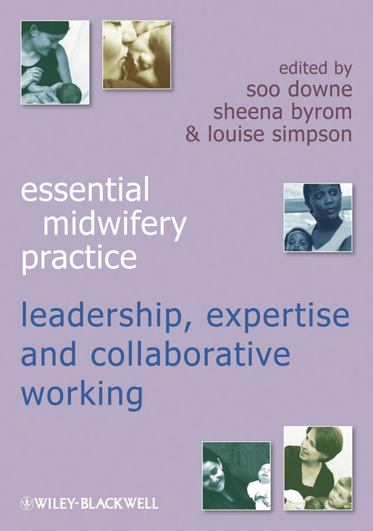 Essential Midwifery Practice – Leadership, Expertise and Collaborative Working (Paperback / softback) 9781405184311