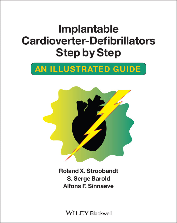 Implantable Cardioverter – Defibrillators Step by Step – An Illustrated Guide (Paperback / softback) 9781405186384