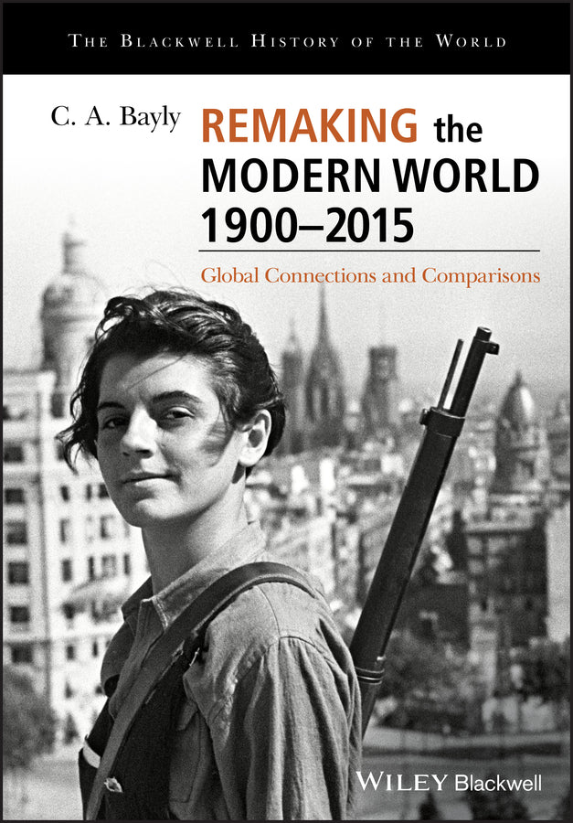 Remaking the Modern World 1900–2015 – Global Connections and Comparisons (Paperback / softback) 9781405187169
