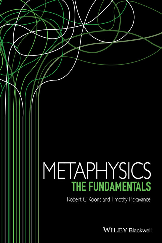 Metaphysics – The Fundamentals (Paperback / softback) 9781405195737