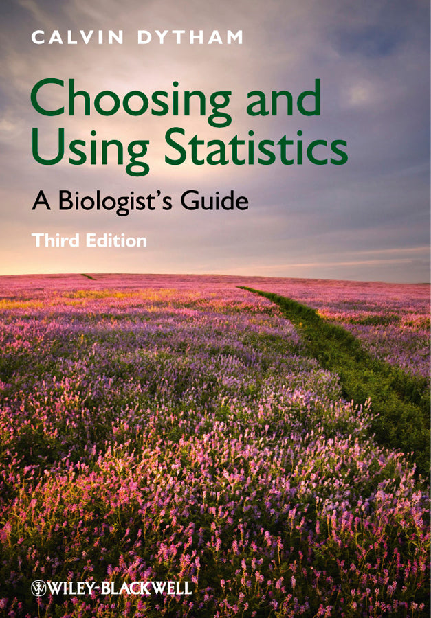 Choosing and Using Statistics – A Biologists? Guide 3e (Paperback / softback) 9781405198394