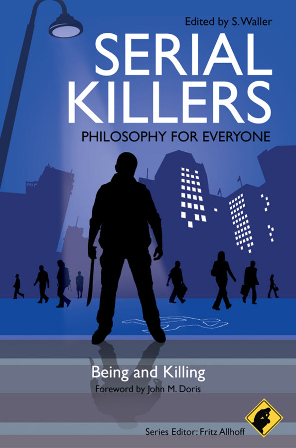 Serial Killers – Philosophy for Everyone – Being and Killing (Paperback / softback) 9781405199636