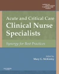 Acute and Critical Care Clinical Nurse Specialists; Synergy for Best Practices (Paperback / softback) 9781416001560