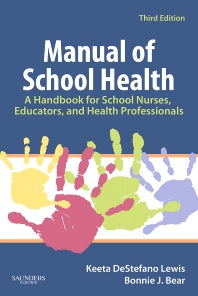 Manual of School Health; A Handbook for School Nurses, Educators, and Health Professionals (Paperback / softback) 9781416037781