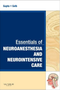 Essentials of Neuroanesthesia and Neurointensive Care; A Volume in Essentials of Anesthesia and Critical Care (Paperback / softback) 9781416046530