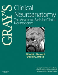 Gray's Clinical Neuroanatomy; The Anatomic Basis for Clinical Neuroscience (Hardback) 9781416047056