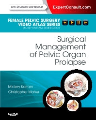 Surgical Management of Pelvic Organ Prolapse; Female Pelvic Surgery Video Atlas Series: Expert Consult: Online and Print (Hardback) 9781416062660