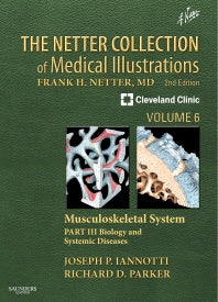 The Netter Collection of Medical Illustrations: Musculoskeletal System, Volume 6, Part III - Biology and Systemic Diseases (Hardback) 9781416063797