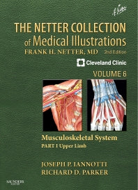 The Netter Collection of Medical Illustrations: Musculoskeletal System, Volume 6, Part I - Upper Limb (Hardback) 9781416063803