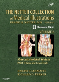 The Netter Collection of Medical Illustrations: Musculoskeletal System, Volume 6, Part II - Spine and Lower Limb (Hardback) 9781416063827