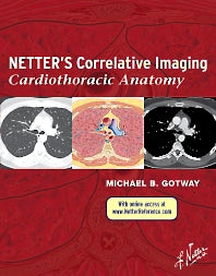 Netter’s Correlative Imaging: Cardiothoracic Anatomy; with Online Access at www.NetterReference.com (Hardback) 9781437704402