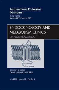 Autoimmune Endocrine Disorders, An Issue of Endocrinology and Metabolism Clinics of North America (Hardback) 9781437704716