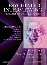 Psychiatric Interviewing; The Art of Understanding: A Practical Guide for Psychiatrists, Psychologists, Counselors, Social Workers, Nurses, and Other Mental Health Professionals, with online video modules (Hardback) 9781437716986