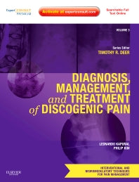 Diagnosis, Management, and Treatment of Discogenic Pain; Volume 3: A Volume in the Interventional and Neuromodulatory Techniques for Pain Management Series; Expert Consult Premium Edition -- Enhanced Online Features and Print (Hardback) 9781437722185