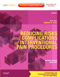 Reducing Risks and Complications of Interventional Pain Procedures; Volume 5: A Volume in the Interventional and Neuromodulatory Techniques for Pain Management Series; Expert Consult Online and Print (Hardback) 9781437722208