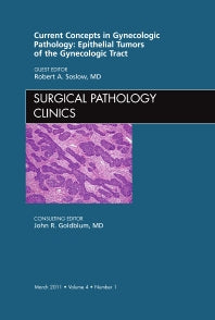 Current Concepts in Gynecologic Pathology: Epithelial Tumors of the Gynecologic Tract, An Issue of Surgical Pathology Clinics (Hardback) 9781437722659