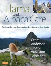Llama and Alpaca Care; Medicine, Surgery, Reproduction, Nutrition, and Herd Health (Hardback) 9781437723526