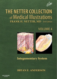 The Netter Collection of Medical Illustrations: Integumentary System; Volume 4 (Hardback) 9781437756548