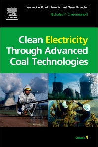 Clean Electricity Through Advanced Coal Technologies; Handbook of Pollution Prevention and Cleaner Production (Hardback) 9781437778151