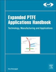 Expanded PTFE Applications Handbook; Technology, Manufacturing and Applications (Hardback) 9781437778557