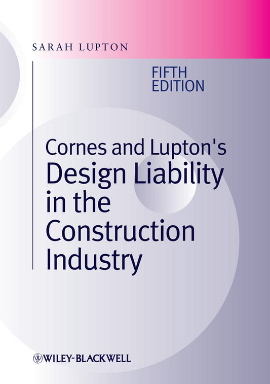 Cornes and Lupton?s Design Liability in the Construction Industry 5e (Hardback) 9781444330069