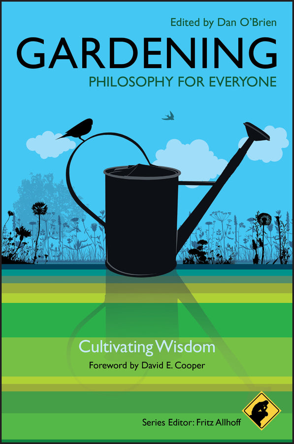 Gardening – Philosophy for Everyone – Cultivating Wisdom (Paperback / softback) 9781444330212