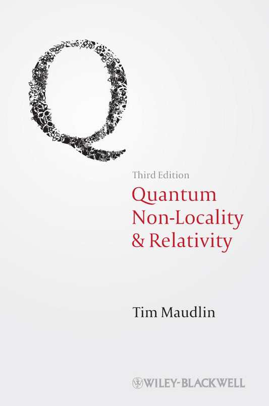Quantum Non–Locality & Relativity – Metaphysical Intimations of Modern Physics 3e (Paperback / softback) 9781444331271