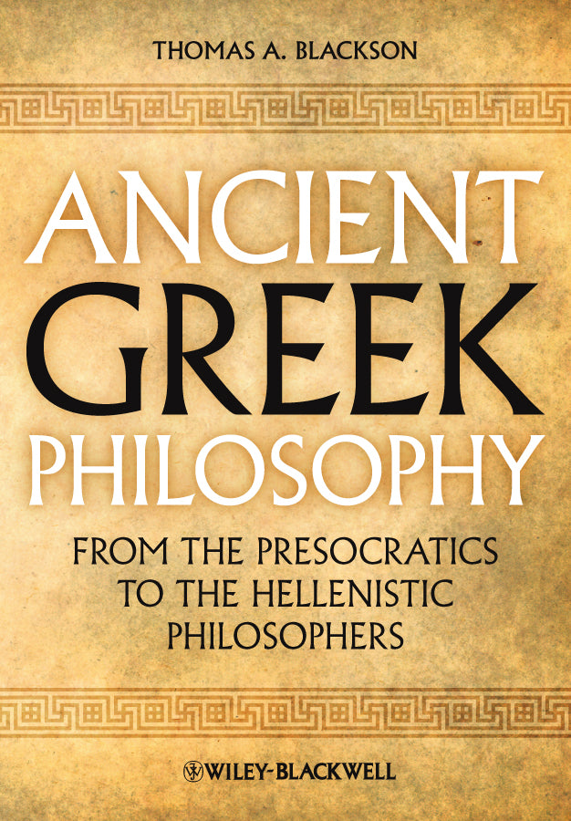 Ancient Greek Philosophy – From The Presocratics to the Hellenistic Philosophers (Paperback / softback) 9781444335736