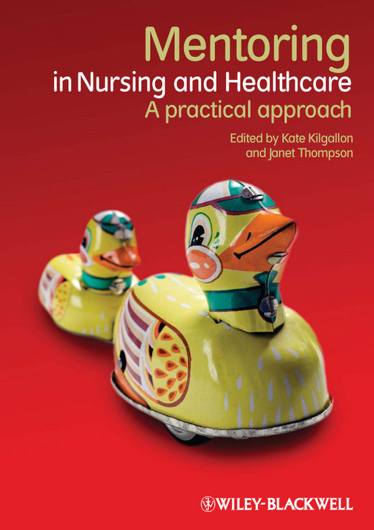 Mentoring in Nursing and Healthcare – A Practical Approach (Paperback / softback) 9781444336542