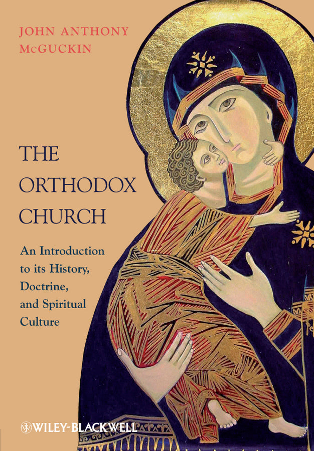 The Orthodox Church – An Introduction to its History, Doctrine, and Spiritual Culture (Paperback / softback) 9781444337310
